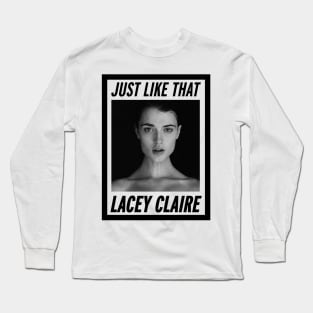 Just Like That Long Sleeve T-Shirt